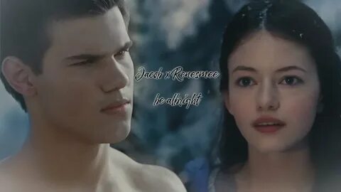 ❖ be alright Renesmee + Jacob 1K - YouTube