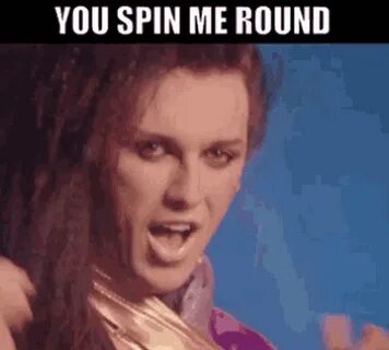 You Spin Me Round Dead Or Alive GIF - You Spin Me Round Dead