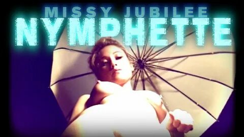 Missy Jubilee. 062.2 Nymphette (the 7" Darker Shorter versio