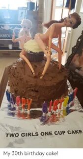 TWO GIRLS ONE CUP CAKE My 30th Birthday Cake! Birthday Meme 
