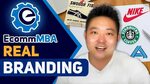 EcommMBA Series How REAL branding works and how to apply it 