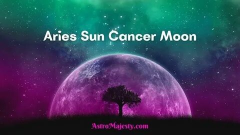 Aries Sun Cancer Moon - Rising Signs, Compatibility, Man, Wo