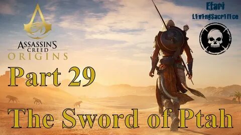 Lets Play Assassins Creed Origins Part 29 - The Sword of Pta