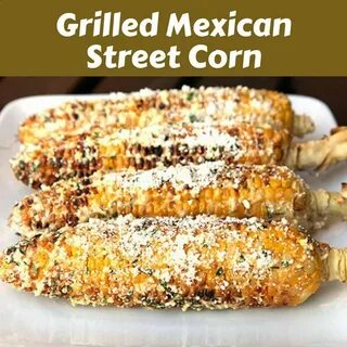 Elotes (Grilled Mexican Street Corn) Recipe Recipe Mexican s