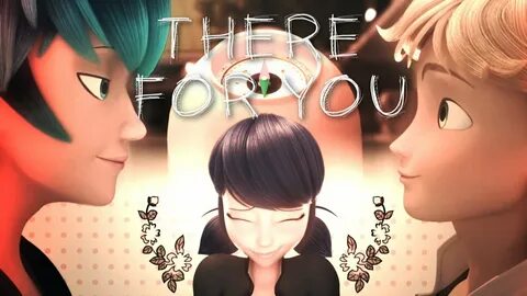 Adrien x Marinette x Luka Miraculous LadyBug -There for You 