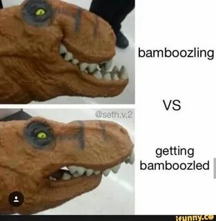 Bamboozling . getting bamboozled - iFunny :) Funny memes, Ba