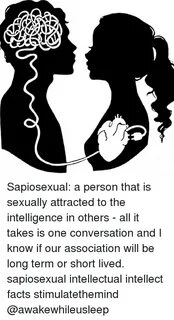 Sapiosexual a Person That Is Sexually Attracted to the Intel