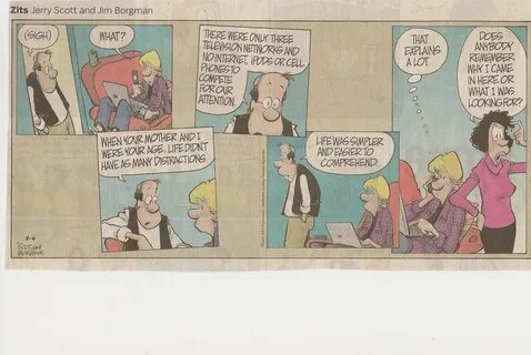 Zits is the only comic I read and primarily because it mimics my life so we...