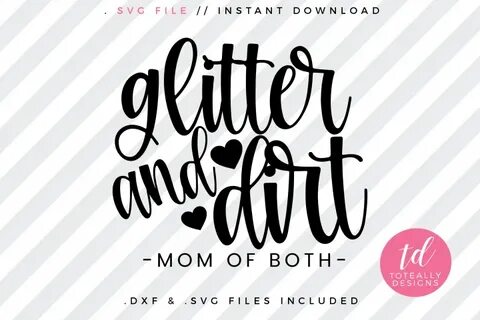 Glitter and Dirt - Mom of Both - SVG (482025) SVGs Design Bu