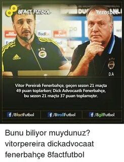 Neros Fed DA Vitor Pereirali Fenerbahce G Sezon 21 Macta 49 