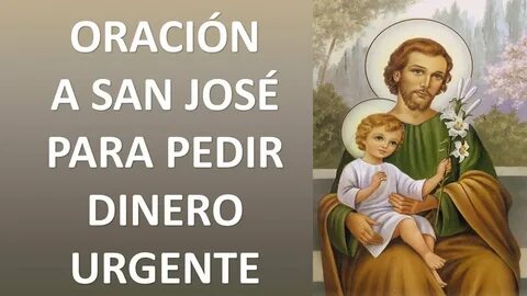 ▶ ORACIÓN A SAN JOSÉ PARA PEDIR DINERO URGENTE, TRABAJO O NE