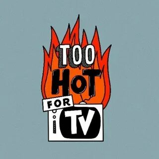 Too Hot For TV (@THFTVOFFICIAL) / Twitter