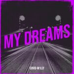 My Dreams Covid-w1lly слушать онлайн на Яндекс Музыке