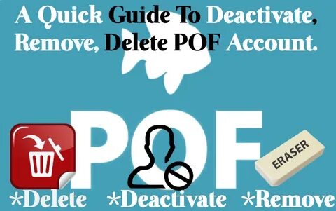 How to Delete POF (Plenty of Fish) Account & Deactivate Prof