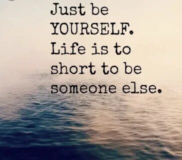 Just Be Yourself. You Are Amazing... Yes You!!! 🤗 💕 #selfcar