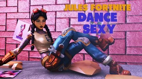 💦 SEXY GIRL FORTNITE- JULES dance ultra sexy 🔥 🔥 - YouTube