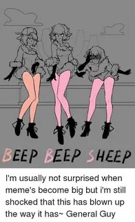 BEEP BEEP SHEEP I'm Usually Not Surprised When Meme's Become