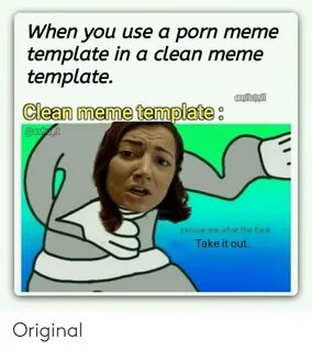 When You Use a Porn Meme Template in a Clean Meme Template o
