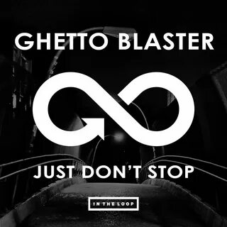 Ghetto Blaster альбом Just Don't Stop слушать онлайн бесплат