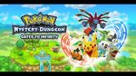 What's Wrong With Everyone? Pokémon Mystery Dungeon: Gates t