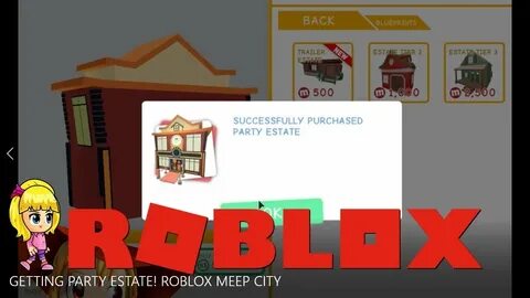 GETTING PARTY ESTATE! ROBLOX MEEP CITY - YouTube