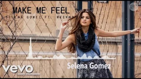 Selena Gomez Ft. The Weeknd - Make Me Feel Chords - Chordify