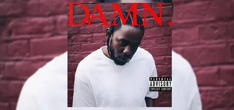 Kendrick Lamar Damn Album : Kendrick Lamar's Album 'Damn.' H