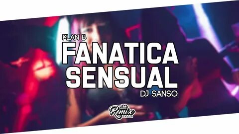 Fanatica Sensual - DJ Sanso Shazam