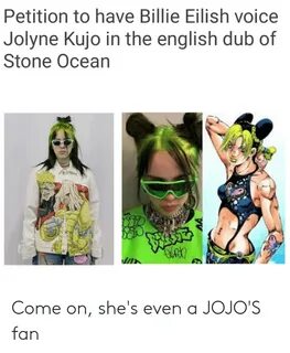 Petition to Have Billie Eilish Voice Jolyne Kujo in the Engl