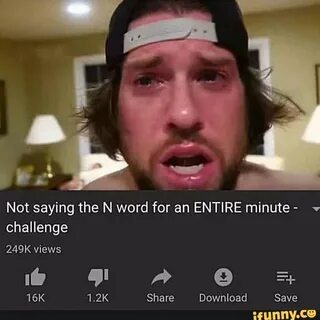 Not saying the N word for an ENTIRE minute challenge