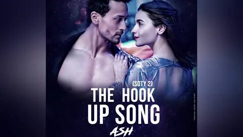 The Hook Up Song (SOTY 2) Remix - ASH - YouTube