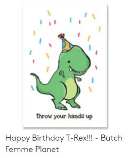 🐣 25+ Best Memes About Happy Birthday T Rex Happy Birthday T