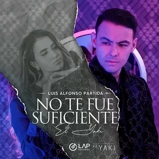 Luis Alfonso Partida El Yaki альбом No Te Fue Suficiente слу