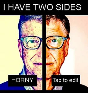 Tap to edit /r/okbuddyretard I Have Two Sides Know Your Meme