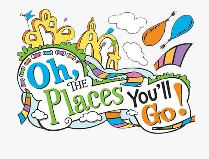 Clip Art Oh The Ll - Oh The Places You Ll Go Png , Free Tran