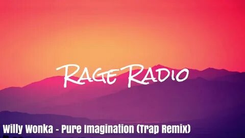 Willy Wonka - Pure Imagination (Trap Remix) - YouTube