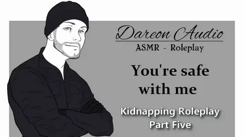 ASMR Roleplay: You're safe with me - Part 5 Kidnapper rolepl