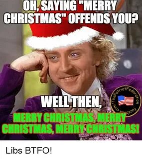 OHSAYING MERRY CHRISTMAS OFFENDS YOUP iotFe Christmas Meme o