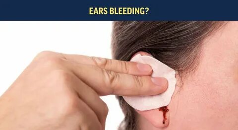Everything you Need to Know About Ear Bleeding- Axel Glade