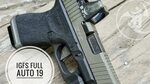 Full Auto Glock 19 Montage - IGFS STEALTH 19 - YouTube
