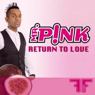 Mr. Pink - Return To Love: тексты и песни Deezer