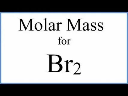 Molar Mass / Molecular Weight of Br2 : Bromine gas - YouTube
