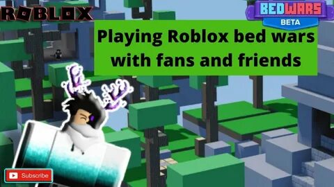 Roblox bed wars playing with fans and friends - YouTube
