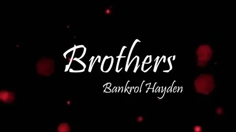 Bankrol Hayden - Brothers Ft. Luh Kel (Lyrics) - YouTube Mus