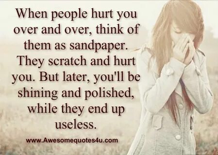 Awesomequotes4u.com: When people hurt you over and over