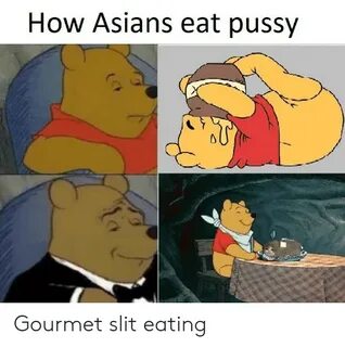 How Asians Eat Pussy Gourmet Slit Eating Reddit Meme on astr