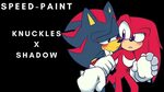 SpeedPaint )Knuckles x Shadow #1 - YouTube