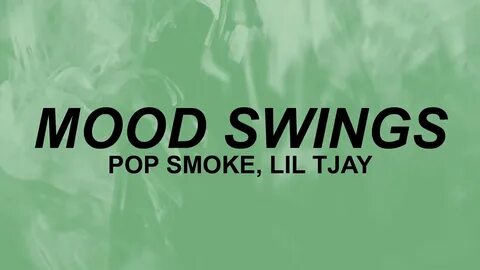 Pop Smoke ft. Lil Tjay - Mood Swings (lyrics) shawty got the