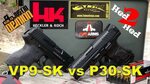 The NEW VP9SK vs the P30SK - HK shootout! - YouTube