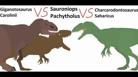 BRS4 Carcharodontosaurus Vs Giganotosaurus Vs Sauroniops - Y